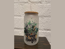 Load image into Gallery viewer, Plant Daddy- 16oz frosted glass
